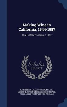 Hardcover Making Wine in California, 1944-1987: Oral History Transcript / 1987 Book