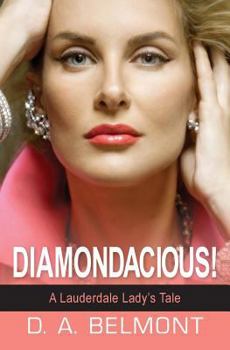 Diamondacious!: A Lauderdale Lady's Tale