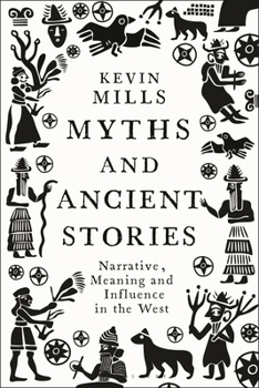 Paperback Myths and Ancient Stories: Narrative, Meaning and Influence in the West Book