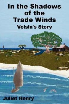 Hardcover In the Shadows of the Trade Winds: Voisin's Story Book