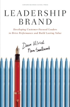 Hardcover Leadership Brand: Developing Customer-Focused Leaders to Drive Performance and Build Lasting Value Book