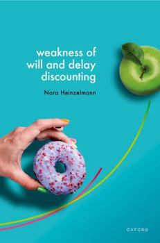 Hardcover Weakness of Will and Delay Discounting Book