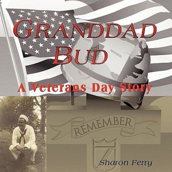 Paperback Granddad Bud: A Veterans Day Story Book