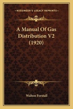 Paperback A Manual Of Gas Distribution V2 (1920) Book