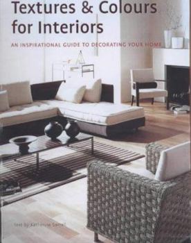Spiral-bound Textures and Colours for Interiors: The Inspirational Guide to Decorating Your Home Book