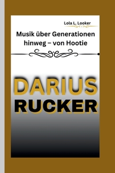 DARIUS RUCKER: Musik über Generationen hinweg – von Hootie (German Edition)