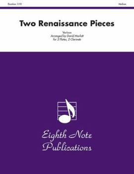 Paperback Two Renaissance Pieces: Medium: Various for 2 Flutes, 2 Clarinets Book