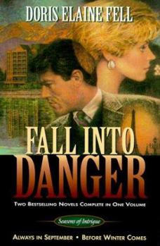 Fall into Danger: Seasons of Intrigue : Always in September : Before Winter Comes (Seasons of Intrigue (Inspirational Press)) - Book  of the Seasons Of Intrigue
