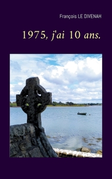 Paperback 1975, j'ai 10 ans. [French] Book