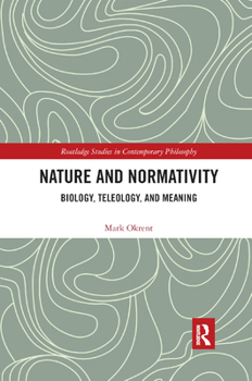 Paperback Nature and Normativity: Biology, Teleology, and Meaning Book