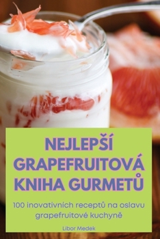 Paperback Nejlepsí Grapefruitová Kniha GurmetŮ [Czech] Book