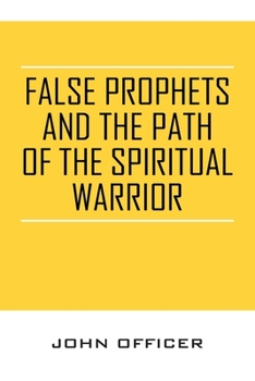 Paperback False Prophets and the Path of the Spiritual Warrior Book