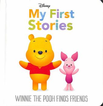 Disney My First Stories: Winnie the Pooh Finds Friends (Disney Baby) - Book  of the Disney My First Stories