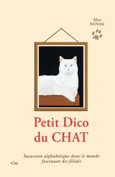 Paperback Le petit dico des chats [French] Book