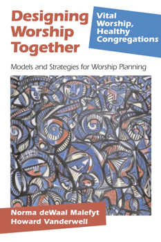 Paperback Designing Worship Together: Models And Strategies For Worship Planning Book