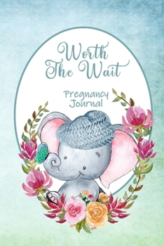 Worth the Wait: Pregnancy Journal. Baby Boy Elephant, Peek-a-Boo, Blue and Green Watercolor