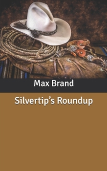Silvertip's Roundup - Book  of the Silvertip