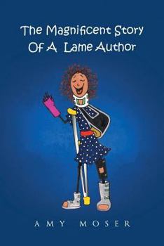The Magnificent Story of a Lame Author