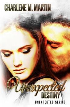 Unexpected Destiny - Book #2 of the Unexpected series