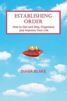 Paperback Establishing Order: How to Get and Stay Organized and Improve Your Life Book