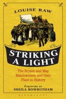 Paperback Striking a Light: The Bryant and May Matchwomen and Their Place in History Book