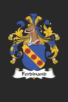 Paperback Ferdinand: Ferdinand Coat of Arms and Family Crest Notebook Journal (6 x 9 - 100 pages) Book