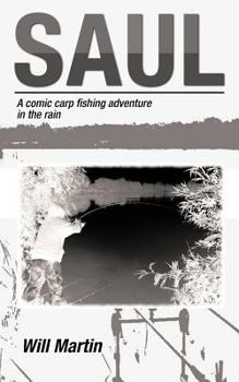Paperback Saul: A Comic Carp Fishing Adventure in the Rain Book