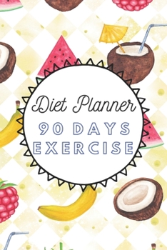 Paperback Diet Planner 90 Days Exercise: 3 Months Food Journal And Fitness Tracker ( Keep Record Daily Track Eating, Habits, Activity, Set Diet For Loss Weight Book