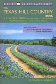 Paperback The Texas Hill Country Book, Second Edition: A Complete Guide Book