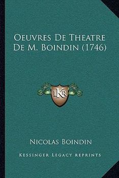 Paperback Oeuvres De Theatre De M. Boindin (1746) [French] Book