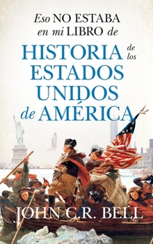 Paperback Eso No Estaba En Mi Libro de Historia de Los Estados Unidos de America [Spanish] Book