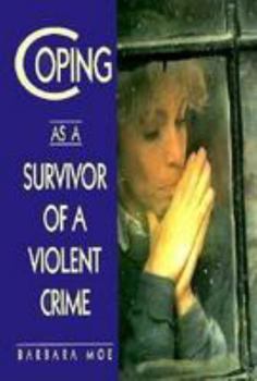 Coping As a Survivor of a Violent Crime (Coping) - Book  of the Coping