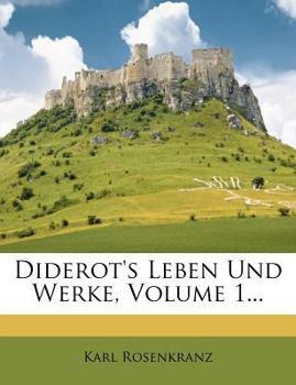 Paperback Diderot's Leben Und Werke, Volume 1... [German] Book