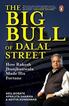 Paperback The Big Bull of Dalal Street: How Rakesh Jhunjhunwala Made His Fortune Book