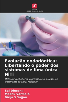 Paperback Evolução endodôntica: Libertando o poder dos sistemas de lima única NiTi [Portuguese] Book