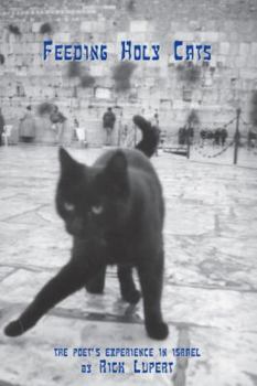 Paperback Feeding Holy Cats: The Poet's Experience In Israel Book
