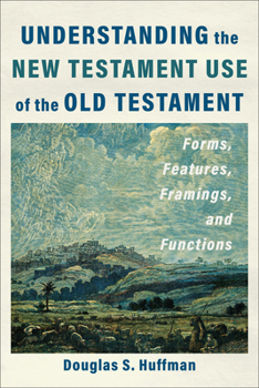 Hardcover Understanding the New Testament Use of the Old Testament Book