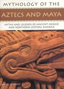Paperback The Aztecs and Maya: Mythology of Series Book
