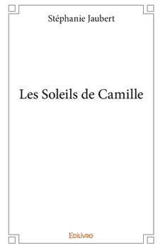 Paperback Les Soleils de Camille [French] Book