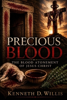 Paperback Precious Blood: The Blood Atonement of Jesus Christ Book