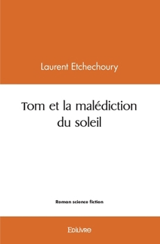 Paperback Tom et la malédiction du soleil [French] Book