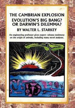 Hardcover The Cambrian Explosion: Evolution's Big Bang? or Darwin's Dilemma Book