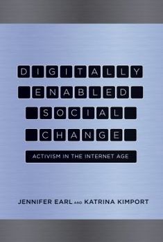 Digitally Enabled Social Change: Activism in the Internet Age - Book  of the Acting with Technology