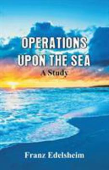 Operations Upon the Sea: A Study
