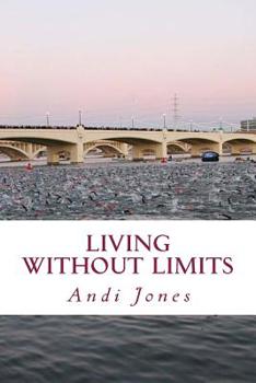 Paperback Living Without Limits: a memoir by Andi Jones Book