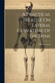 Paperback A Practical Treatise On Lateral Curvature Of The Spine Book