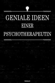 Geniale Ideen einer Psychotherapeutin Notizbuch: Psychotherapeutin Journal DIN A5 liniert 120 Seiten Geschenk (German Edition)