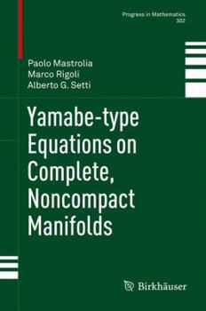Hardcover Yamabe-Type Equations on Complete, Noncompact Manifolds Book