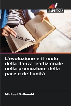 Paperback L'evoluzione e il ruolo della danza tradizionale nella promozione della pace e dell'unità [Italian] Book
