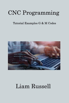 Paperback CNC Programming: Tutorial Examples G & M Codes Book